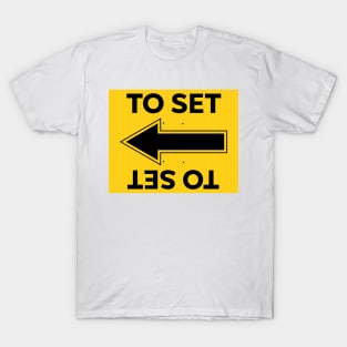 Locations Sign - To Set - Film Life T-Shirt